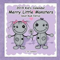 2019 Kid's Calendar: Merry Little Monsters Small Book Edition 1726430529 Book Cover