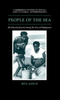 People of the Sea: Identity and Descent among the Vezo of Madagascar (Cambridge Studies in Social and Cultural Anthropology) 0521024730 Book Cover