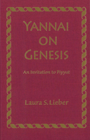 Yannai on Genesis: An Invitation to Piyyut 0878204644 Book Cover