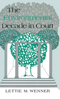 The Environmental Decade in Court 0253319579 Book Cover