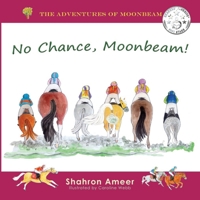 No Chance, Moonbeam! (The Adventures of Moonbeam) 0645901784 Book Cover