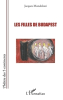 Les filles de Budapest (Théâtre Des Cinq Continents) (French Edition) 234313071X Book Cover