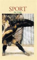 Sport in the Ancient World from A to Z 0415248817 Book Cover