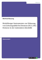 Demenz in Der Stationaren Altenhilfe - Eine Untersuchung Zweier Wohnformen Mittels Des Heidelberger Instrumentes Zur Erfassung Von Lebensqualitat Bei 3640134443 Book Cover