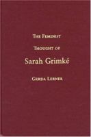 The Feminist Thought of Sarah Grimké 0195106059 Book Cover