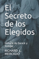 El Secreto de los Elegidos: historia de Dareck y Andújar (San Sacrof) B08J1WGZLP Book Cover