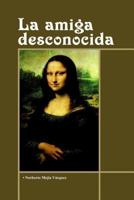 La Amiga Desconocida: Poesia de la vida real 1522891471 Book Cover