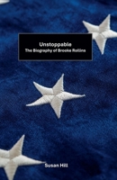 Unstoppable: The Biography of Brooke Rollins B0F2JL3DRD Book Cover