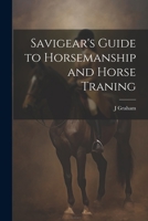 Savigear's Guide to Horsemanship and Horse Traning 102149268X Book Cover