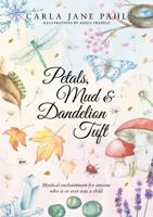 Petals Mud & Dandelion Tuft 0645409510 Book Cover
