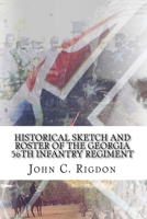 Historical Sketch and Roster of the Georgia 56th Infantry Regiment 1519228821 Book Cover