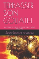 Terrasser Son Goliath: Impossible de Lire Ce Livre Et Rester La Meme Personne B089M59Y36 Book Cover