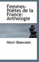 Femmes-PoAltes de la France: Anthologie 0554883147 Book Cover