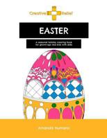 Creative Relief Easter: A Seasonal Holiday Coloring Book for Grown-Ups and Kids with Skills 1530302188 Book Cover