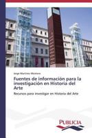 Fuentes de Informacion Para La Investigacion En Historia del Arte 3639551532 Book Cover