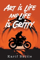 Art is Life and Life is Gritty: A Literary Collage 173475995X Book Cover