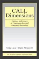 CALL Dimensions : Options and Issues in Computer-Assisted Language Learning 080585634X Book Cover