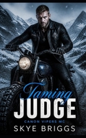 Taming Judge (Canyon Vipers MC) B0HFTHS2KV Book Cover