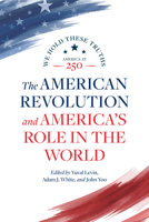 The American Revolution and America's Role in the World 084475109X Book Cover