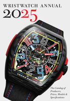 Wristwatch Annual 2025: The Catalog of Producers, Prices, Models, and Specifications 078921508X Book Cover