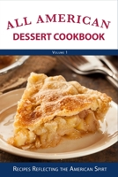 All American Dessert Cookbook: Recipes Reflecting the American Spirt B0BYGY8K2P Book Cover