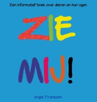 Zie Mij!: Een informatief boek over dieren en hun ogen 1646690613 Book Cover