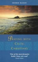 Praying With Celtic Christians 0281049785 Book Cover
