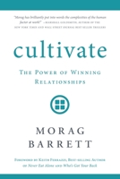 Cultivate: The Power of Winning Relationships 1936487292 Book Cover