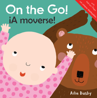 On the Go!/iA moverse! (Just Like Me/¡igual Que Yo! (English/Spanish Bilingual)) (English and Spanish Edition) 1786284499 Book Cover