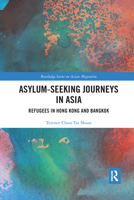 Asylum-Seeking Journeys in Asia: Refugees in Hong Kong and Bangkok 0367660482 Book Cover