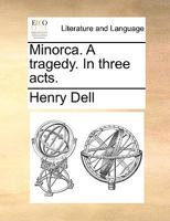 Minorca. A tragedy. In three acts. The second edition. 1170452922 Book Cover