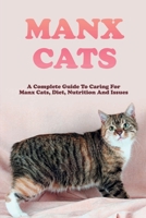 Manx Cats: A Complete Guide To Caring For Manx Cats, Diet, Nutrition And Issues: Pet Care Guide To Manx Cats null Book Cover