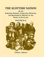 The Scottish Nation, Or, The Surnames, Families, Literature, Honours, And Biographical History Of The People Of Scotland 0788403109 Book Cover