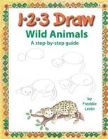 123 Draw Wild Animals: A step by step drawing guide for young artists 1725150077 Book Cover