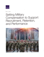 Setting Military Compensation to Support Recruitment, Retention, and Performance 1977403980 Book Cover