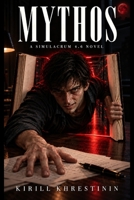 Mythos: A Simulacrum 4.6 Novel B0GX9LLVRC Book Cover