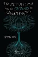 Differential Forms and the Geometry of General Relativity 1466510005 Book Cover
