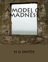 A Model Of Madness 1724456466 Book Cover