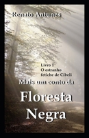 Mais um conto da floresta negra: Livro 1 - O estranho fetiche de Cibeli null Book Cover