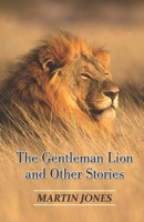 The Gentleman Lion and Other Stories 8182538726 Book Cover
