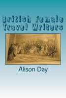 British Female Travel Writers 1481275070 Book Cover
