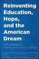 Reinventing Education, Hope, and the American Dream: The Challenge for Twenty-First Century America 1495291669 Book Cover