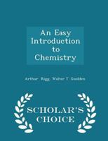 An Easy Introduction to Chemistry (Based Upon a First Book of Chemistry, by W. Hooker) Ed. [Really Written] by A. Rigg 1103601024 Book Cover