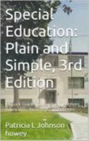 Special Education: Plain and Simple: A Quick Guide for Parents, Teachers, Advocates, Attorneys, and Others 1737201151 Book Cover