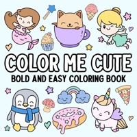 Color Me Cute: Bold and Easy Coloring Book B0DXP4NDSG Book Cover