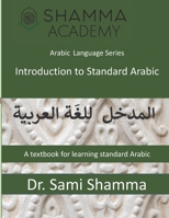 Introduction to Standard Arabic (Shamma Academy Arabic Series) B08C49FQ6Y Book Cover