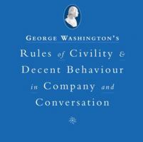 Washington's Rules of Civility and Decent Behavior In Company And Conversation 1904991742 Book Cover