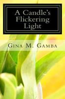 A Candle's Flickering Light 1453660836 Book Cover