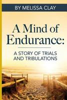 A Mind Of Endurance 1985129027 Book Cover