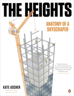 The Heights: Anatomy of a Skyscraper 1594203032 Book Cover